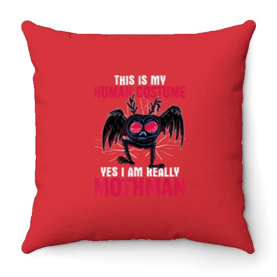 Mothman This Is My Human Costume Yes I Am Really M Throw Pillows