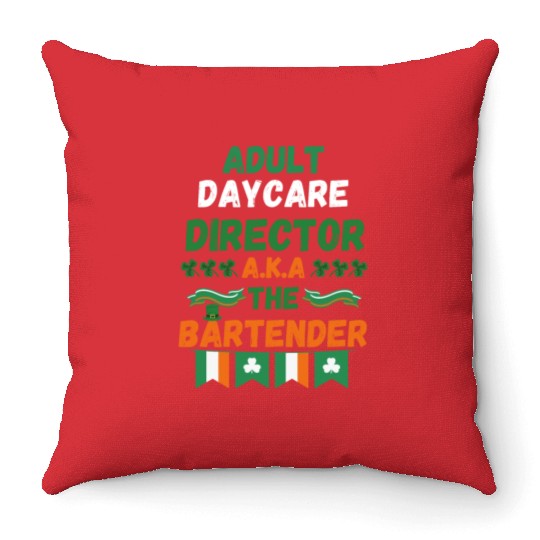 Adult daycare director aka the bartender st patric Throw Pillows