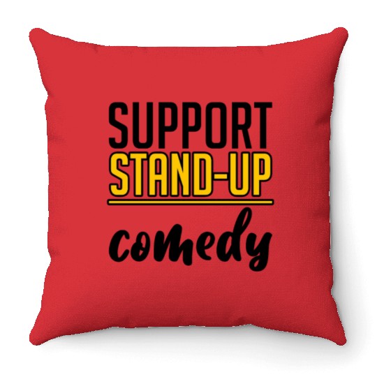 Support Stand Up Comedy 4 Throw Pillows