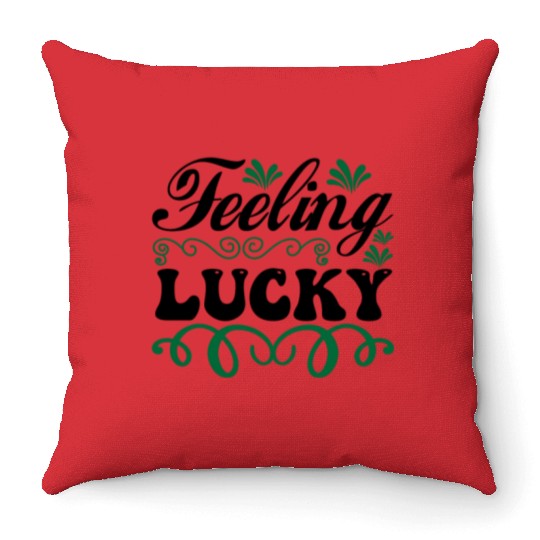 feeling lucky Throw Pillows