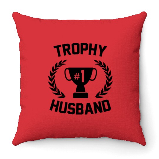 Trophy Husband Throw Pillows