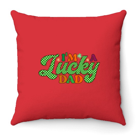 Im A Lucky Dad Sublimation Throw Pillows