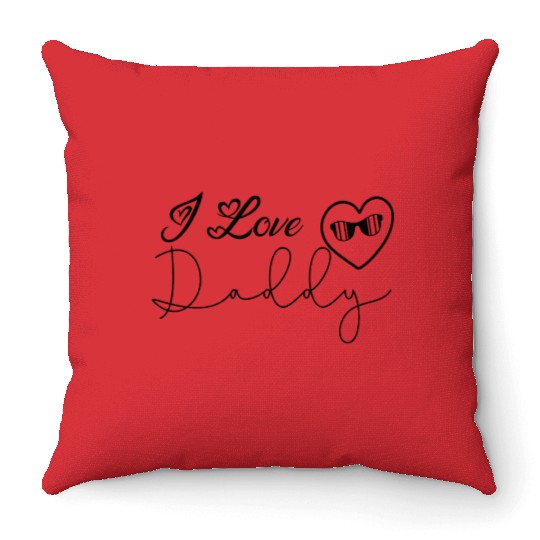 I Love Daddy Throw Pillows