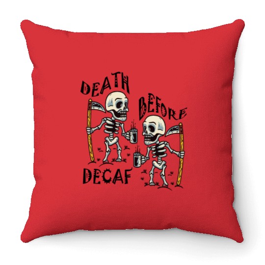 Death Before Decaf Cool Throw Pillows