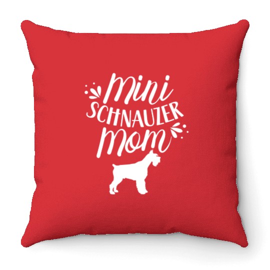 Mini Schnauzer Mom Girl Dog Schnauzers Pet Throw Pillows