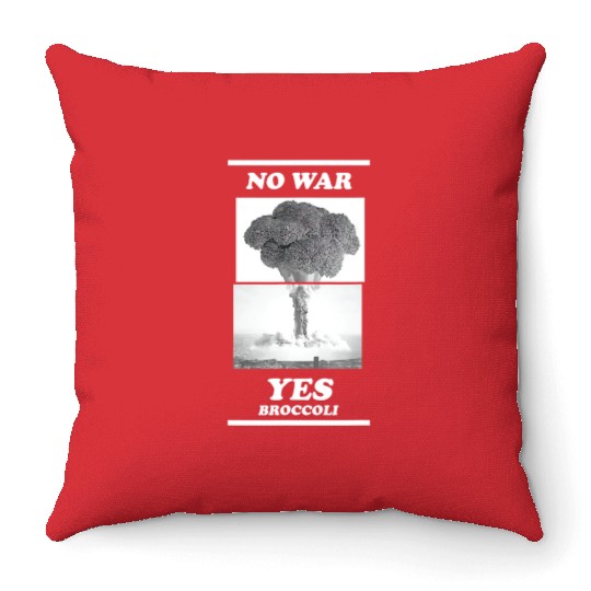No war yes broccoli Throw Pillows