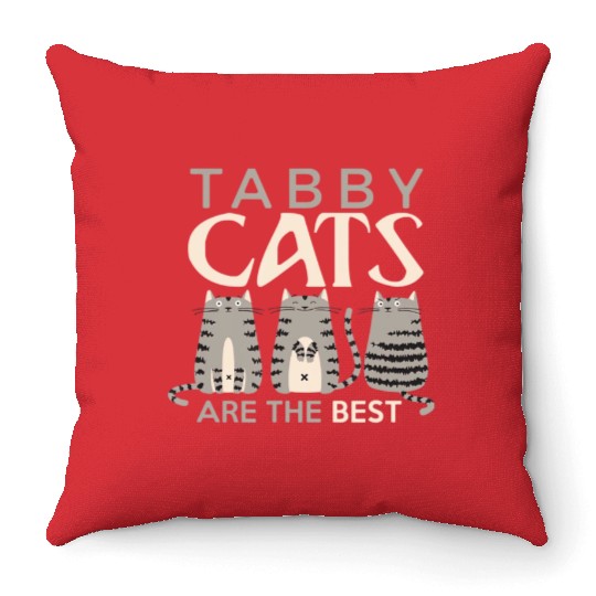 Cat Lover tabby cat owner Tabbies are best Throw Pillows