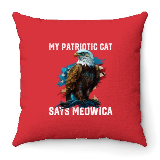 My Patriotic Cat Says Meowica Patriotic Cat Owner Throw Pillows