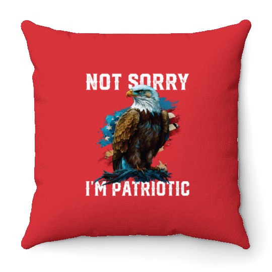 Not Sorry I'm Patriotic American Bald Eagle Throw Pillows