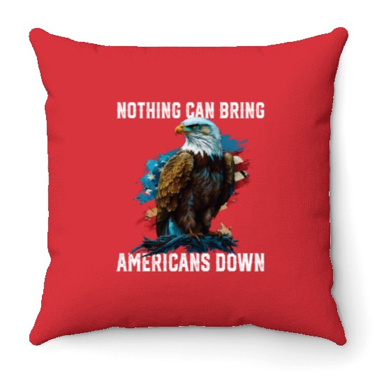 Nothing Can Bring Americans Down 4th of July Throw Pillows