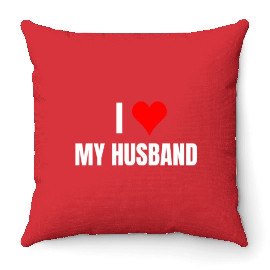 I Heart My Husband, Happy Wife, Happy Life Throw Pillows