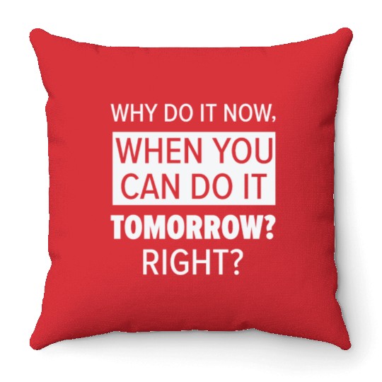 Procrastinator Relaxation Typography Work Throw Pillows