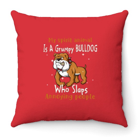 My Spirit Grumpy Bulldog Who Slaps Annoying People Throw Pillows