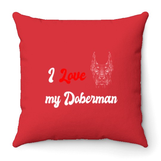 I love my Doberman Throw Pillows