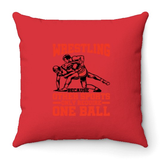 Wrestling Other Sports Only Require One Ball 3 Throw Pillows