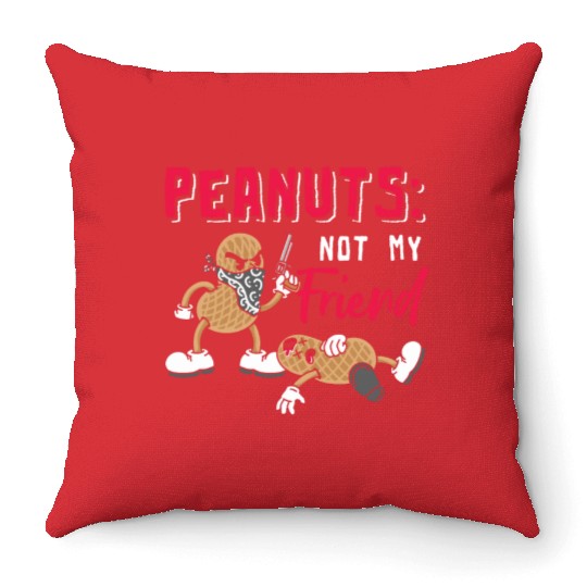 Peanuts Not My Friend Peanut Allergic Throw Pillows