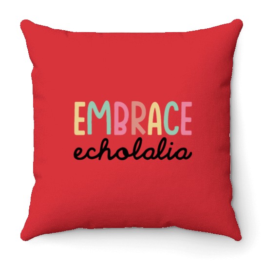 Embrace Echolalia Special Education Teacher Throw Pillows