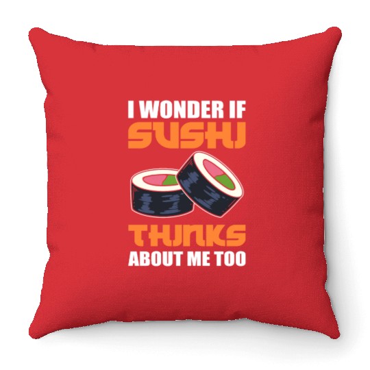 I Wonder If Sushi Thinks About Me Too Fish Rice Throw Pillows