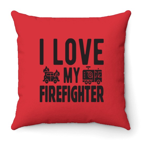 I love my Firefighter Throw Pillows