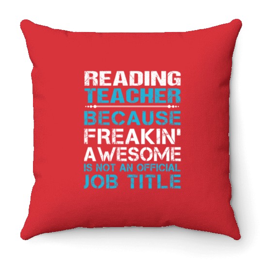 Reading Teacher Throw Pillows - Freaking Awesome Gift It