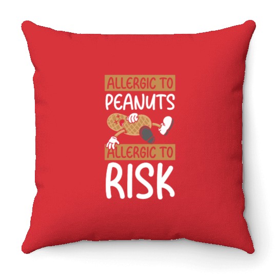 Allergic To Peanuts Allergic To Risk Peanut Throw Pillows