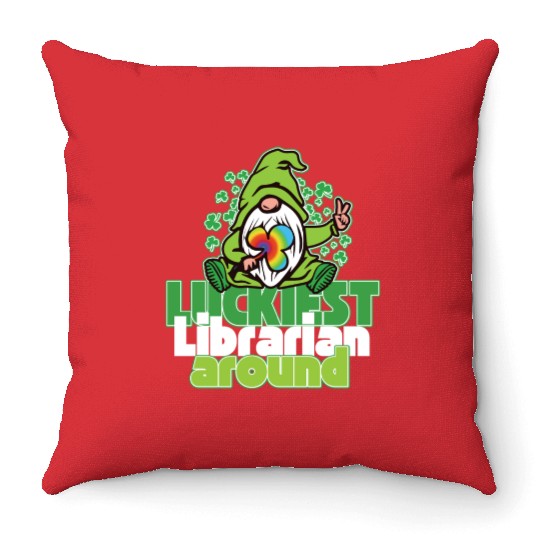 Luckiest Librarian around Saint Patrick's Day Throw Pillows