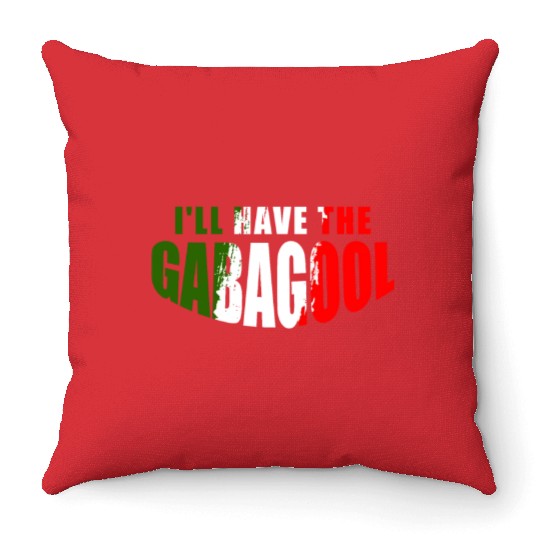 I'll Have The Gabagool Italian Pride Italy Flag Throw Pillows