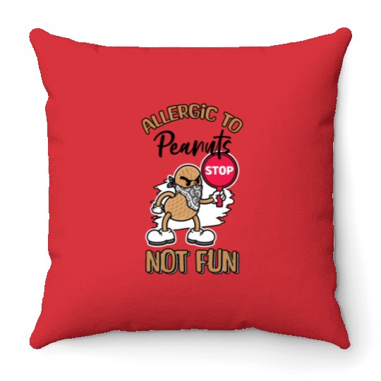 Allergic To Peanuts Not Fun Peanut Allergic Throw Pillows