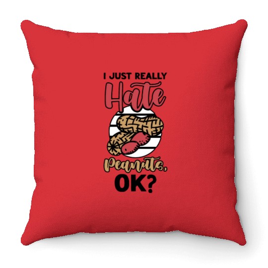 I Just Really Hate Peanuts Peanut Allergic Throw Pillows