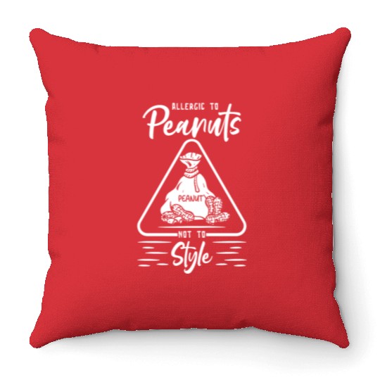 Allergic To Peanuts Not To Style Peanut Allergic Throw Pillows