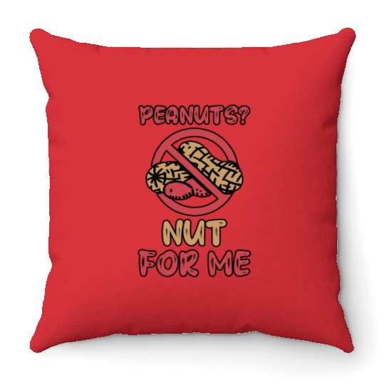 Peanuts? Not For Me Peanut Allergic Peanut Allergy Throw Pillows