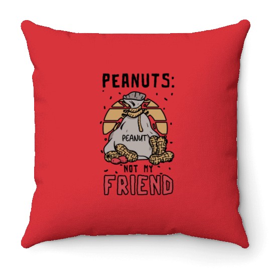 Peanuts Not My Friend Peanut Allergic Throw Pillows