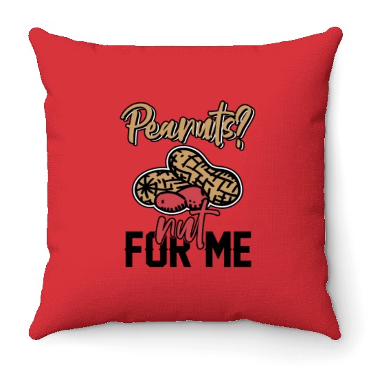 Peanuts? Not For Me Peanut Allergic Peanut Allergy Throw Pillows