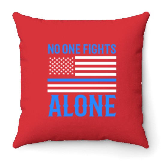 No One Fights Alone Thin Blue Line Police Throw Pillows