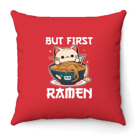 But First Ramen Cat Japanese Tokyo Ramen Noodles Throw Pillows