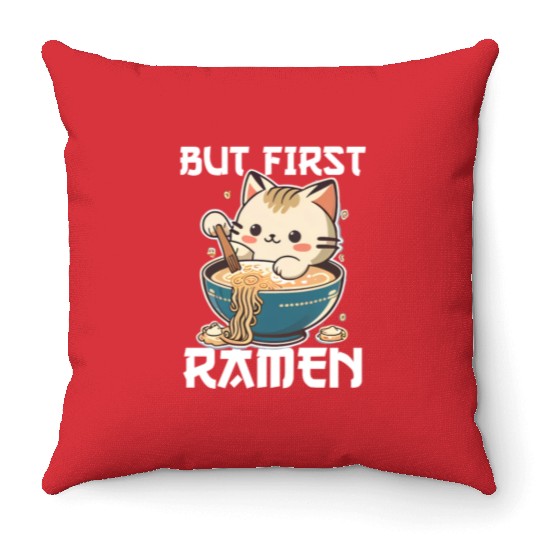 But First Ramen Cat Japanese Tokyo Ramen Noodles Throw Pillows