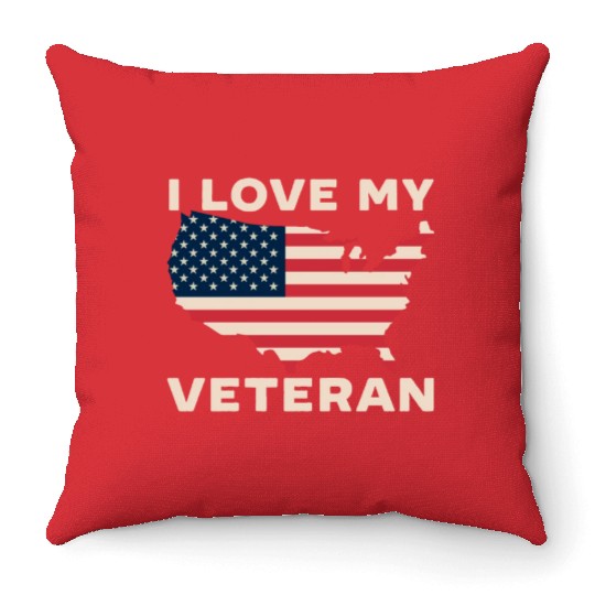 I Love My Veteran USA Flag American Memorial Day Throw Pillows