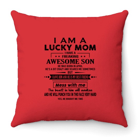 I AM A LUCKY MOM I HAVE A FREAKING AWESOME SON 04 Throw Pillows