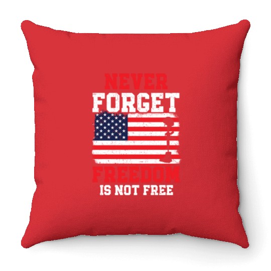 Never Forget Freedom Is Not Free USA Memorial Day Throw Pillows