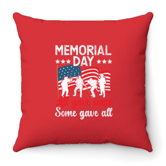 All Gave Some Some Gave All USA Flag Memorial Day Throw Pillows