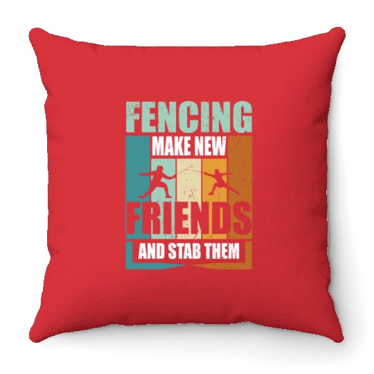 Funny Fencing Make New Friends And Stab Them Throw Pillows