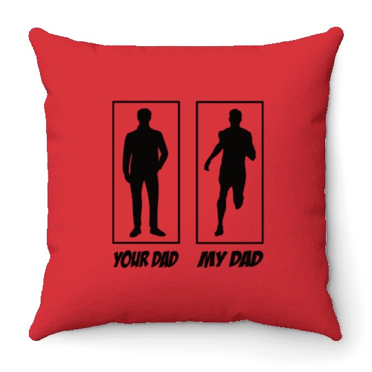 Your Dad My Dad Running Dad Throw Pillows