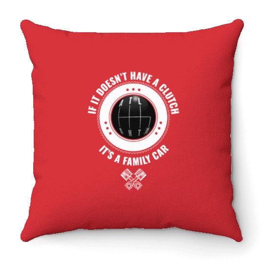 ATLANTA F IT DOESNT HAVE A CLUTCH ITS A FAMILY CAR Throw Pillows