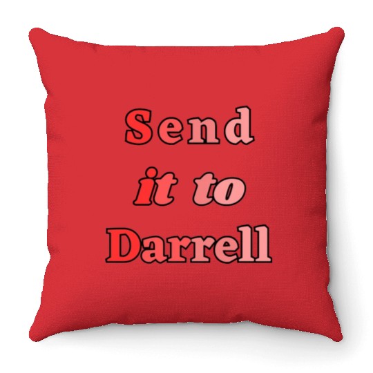 Send It To Darrell Throw Pillows