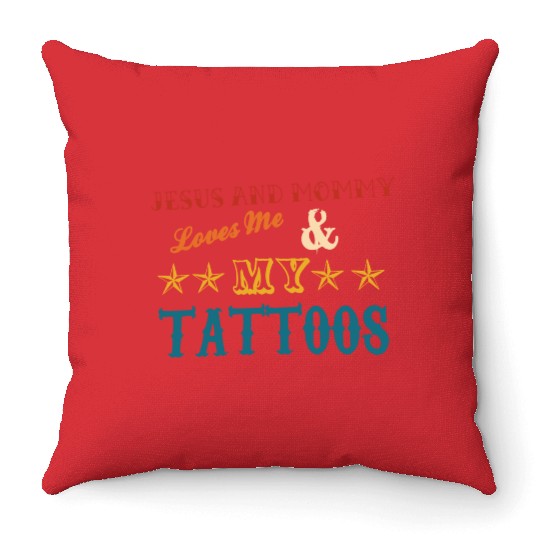 Je-sus And Mommy Loves Me & My Tattoos Apparel Throw Pillows