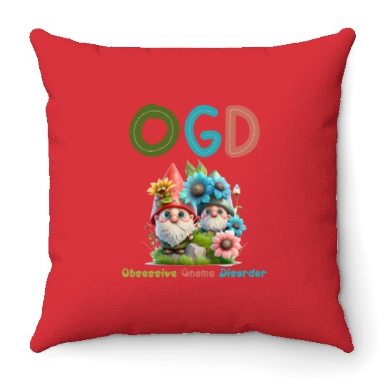 Obsessive Gnome Disorder - Cute Garden Gnome Throw Pillows