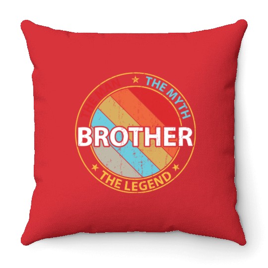 Brother The Man The Myth The Legend Throw Pillows