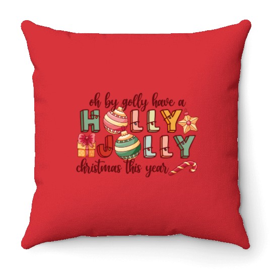 Have A Holly Jolly Christmas Throw Pillows
