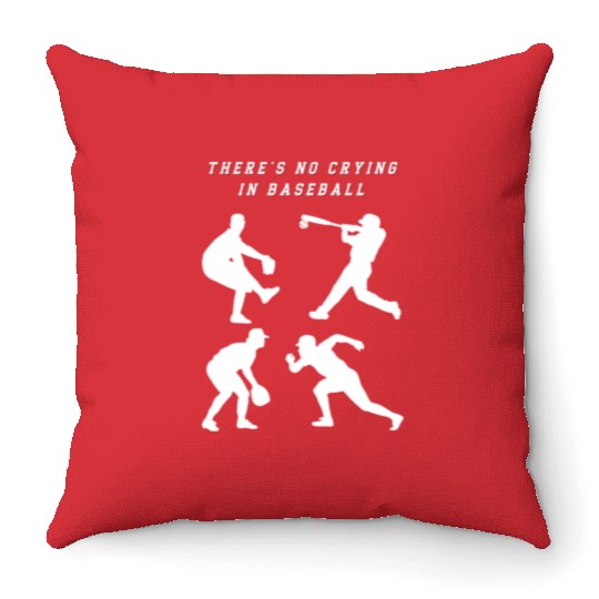 There's No Crying In Baseball Throw Pillows