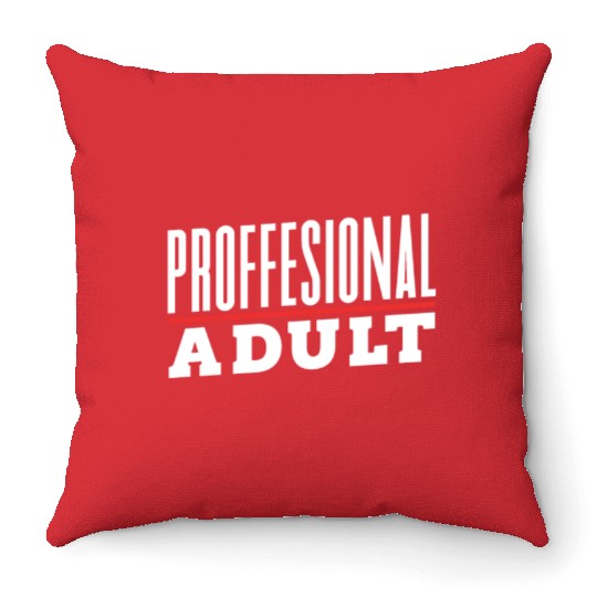 Professional Adult Adulthood Adulting Birthday Throw Pillows